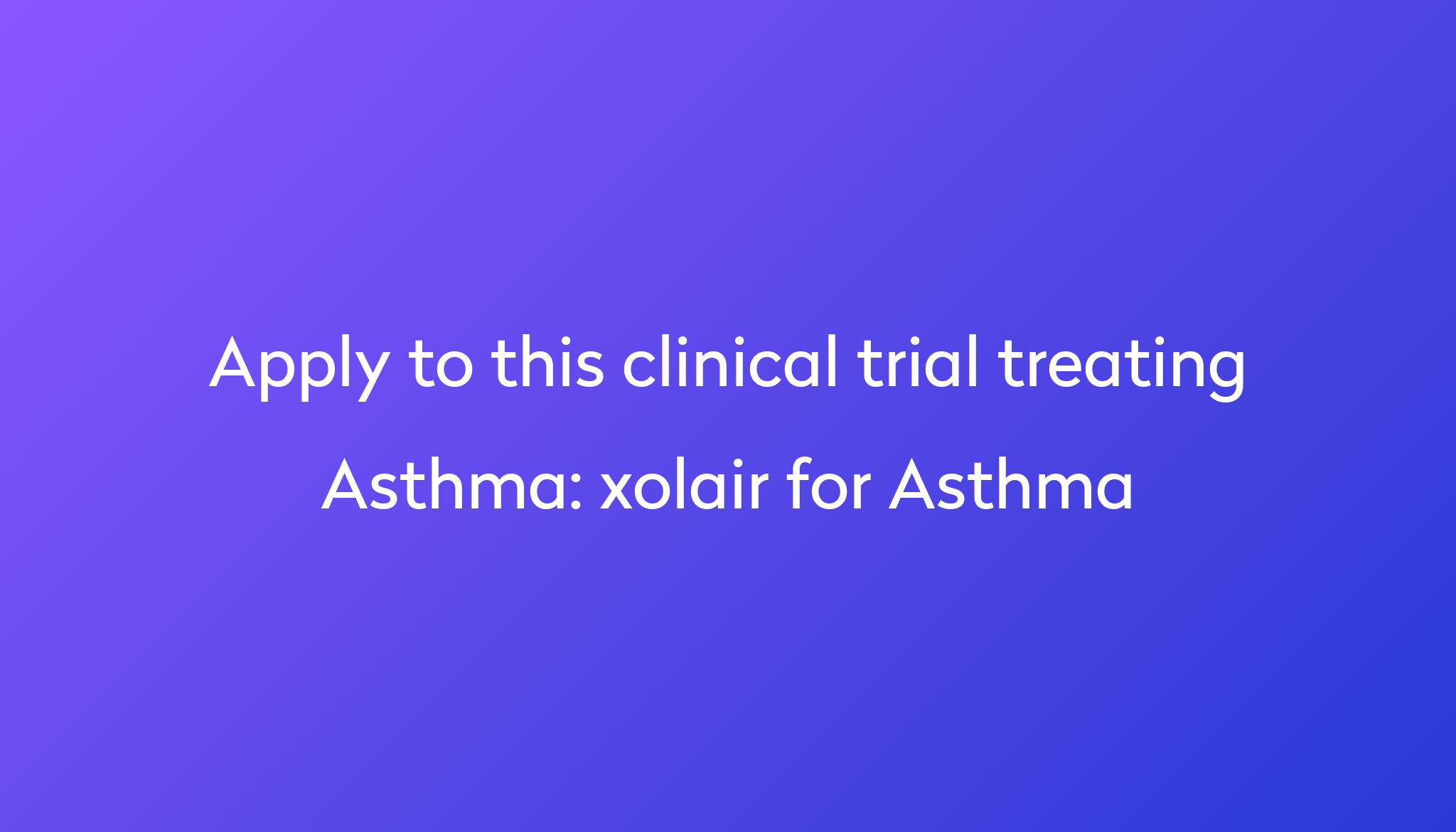 Xolair For Asthma Clinical Trial 2024 | Power